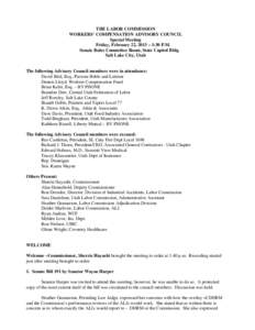 THE LABOR COMMISSION WORKERS’ COMPENSATION ADVISORY COUNCIL Special Meeting Friday, February 22, 2013 – 1:30 P.M. Senate Rules Committee Room, State Capitol Bldg. Salt Lake City, Utah