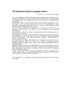 The Classroom and the Language Learner by Leo van Lier, published by Longman In the late eighties we were paying closer and increased attention to learning as a process and therefore, to the many different ways students 