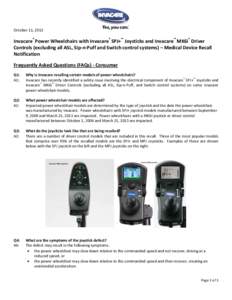 October 11, 2013  Invacare® Power Wheelchairs with Invacare® SPJ+™ Joysticks and Invacare™ MK6i® Driver Controls (excluding all ASL, Sip-n-Puff and Switch control systems) – Medical Device Recall Notification Fr