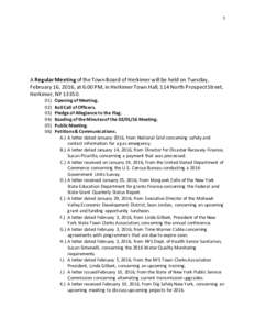 1  A Regular Meeting of the Town Board of Herkimer will be held on Tuesday, February 16, 2016, at 6:00 PM, in Herkimer Town Hall, 114 North Prospect Street, Herkimer, NY)