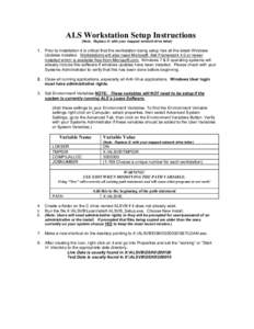 ALS Workstation Setup Instructions (Note: Replace X: with your mapped network drive letter) 1. Prior to installation it is critical that the workstation being setup has all the latest Windows Updates installed. Workstati