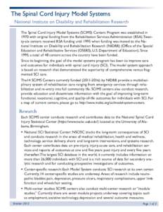 The Spinal Cord Injury Model Systems National Institute on Disability and Rehabilitation Research The Spinal Cord Injury Model Systems (SCIMS) Centers Program was established in 1970 with original funding from the Rehabi