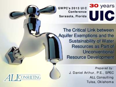GWPC’s 2013 UIC Conference Sarasota, Florida The Critical Link between Aquifer Exemptions and the