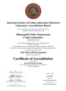 American Society of Crime Laboratory Directors Laboratory Accreditation Board declares to all Advocates of Truth, Justice and the Law that the management and technical operations of the  Minneapolis Police Department