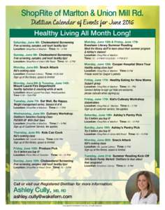 ShopRite of Marlton & Union Mill Rd. Dietitian Calendar of Events for June 2016 Healthy Living All Month Long! Saturday, June 4th Choleseterol Screening Free screening, samples, and heart healthy tips!
