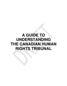 Government / Canada / Canadian Human Rights Act / Canadian labour law / Mediation / Canadian Human Rights Tribunal / Discrimination / Canadian Human Rights Commission / Sexual harassment / Human rights in Canada / National human rights institutions / Politics of Canada