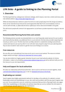 LPA links - A guide to linking to the Planning Portal 1. Overview The Planning Portal has undergone an extensive redesign, which means a new look, content and tools, and a new website address: https://www.planningportal.