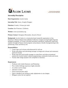 Internship Description Host Organization: Acción Latina Internship Title: Intern, Graphic Designer Duration: 8 weeks, 10 hours per week Location: San Francisco, California Website: www.accionlatina.org