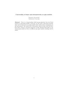 Universality of chaos and ultrametricity in spin models. Antonio Auffinger Northwestern University Abstract. There is a long-standing belief among physicists that the Parisi solution in mean-field models is universal. In