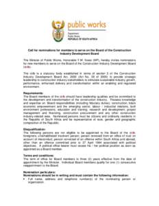 Call for nominations for members to serve on the Board of the Construction Industry Development Board The Minister of Public Works, Honorable T.W. Nxesi (MP), hereby invites nominations for new members to serve on the Bo