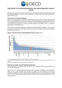 Italy led the way in deinstitutionalisation, but regional disparities remain a concern Italy has made, years ago, a decisive shift towards a community-based model for mental health care, but regional disparities in servi