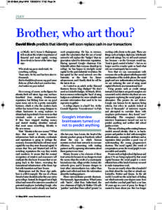 34-35 Birch_May14FW[removed]:52 Page 34  iSAY Brother, who art thou? David Birch predicts that identity will soon replace cash in our transactions