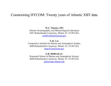 Constraining HYCOM: Twenty years of Atlantic XBT data  W.C. Thacker (PI) Atlantic Oceanographic and Meteorological Laboratory 4301 Rickenbacker Causeway, Miami, FLUSA 