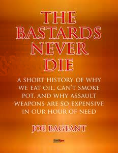 The bastards never die a short history of why we eat oil, can’t smoke