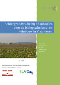 Achtergrondstudie bij de subsidies voor de biologische land- en tuinbouw in Vlaanderen Lieve DE COCK Pieter DE MEYER