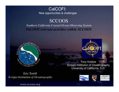 CalCOFI: New opportunities & challenges SCCOOS Southern California Coastal Ocean Observing System