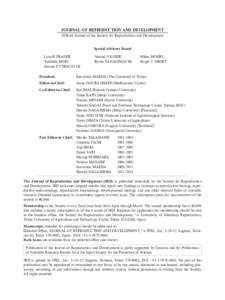 JOURNAL OF REPRODUCTION AND DEVELOPMENT Official Journal of the Society for Reproduction and Development Special Advisory Board Lynn R FRASER	 Takahide MORI	 Jerome F STRAUSS III