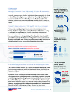 FACT SHEET  Georgia Common Core: Advancing Student Achievement Across the country, too many of today’s high school graduates are not ready for college or the workforce. According to a recent study, one out of four high