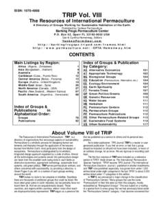ISSN: TRIP Vol. VIII The Resources of International Permaculture A Directory of Groups Working for Sustainable Habitation of the Earth. Published by Yankee Permaculture