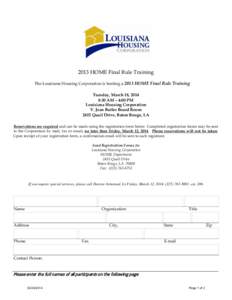 2013 HOME Final Rule Training The Louisiana Housing Corporation is hosting a 2013 HOME Final Rule Training. Tuesday, March 18, 2014 8:30 AM – 4:00 PM Louisiana Housing Corporation V. Jean Butler Board Room