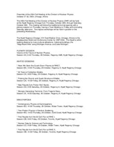 Preamble of the 2004 Fall Meeting of the Division of Nuclear Physics October 27-30, 2004, Chicago, Illinois The 2004 Fall Meeting of the Division of Nuclear Physics (DNP) will be held at the Hyatt Regency Chicago from Th