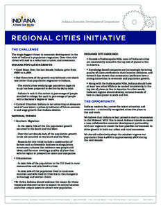Indiana Economic Development Corporation  REGIONAL CITIES INITIATIVE The CHALLENGE The single biggest threat to economic development in the state of Indiana is population stagnation. Over time, this