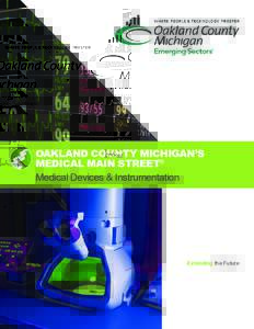 Oakland County Michigan’s Medical Main street® Medical Devices & Instrumentation Extending the Future