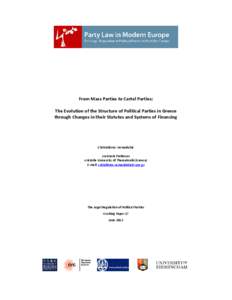 From Mass Parties to Cartel Parties: The Evolution of the Structure of Political Parties in Greece through Changes in their Statutes and Systems of Financing Christoforos Vernardakis Assistant Professor
