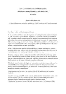 ICTS AND VIOLENCE AGAINST CHILDREN: MINIMISING RISKS AND RELEASING POTENTIAL[removed]Maud de Boer-Buquicchio UN Special Rapporteur on the Sale of Children, Child Prostitution and Child Pornography