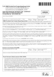 To 致:	HSBC Provident Fund Trustee (Hong Kong) Limited c/o HSBC Life (International) Limited 豐人壽保險（國際）有限公司 PO Box[removed]Kowloon Central Post Office 九龍中央郵政信箱73770號 Hang Seng