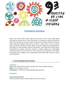 ITINERANCIA NACIONAL  Museo Fonck (Viña del Mar), Museo Regional Ancud (Ancud), Centro Cultural Angol (Angol) Universidad de Tarapacá (Arica), Teatro Cousiño Duoc UC (Valparaíso), Cineteca UVM (Viña del Mar), Teatro