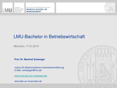 LMU-Bachelor in Betriebswirtschaft München, Prof. Dr. Manfred Schwaiger  Institut für Marktorientierte Unternehmensführung