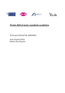 Premio Bull al mejor expediente académico  Lista provisional de admitidos Jesús González Pérez Roberto Rey Expósito