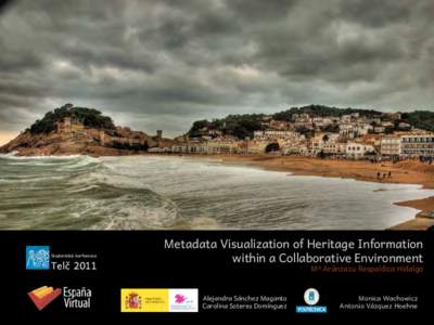 Studentská korference  Telč 2011 Metadata Visualization of Heritage Information within a Collaborative Environment