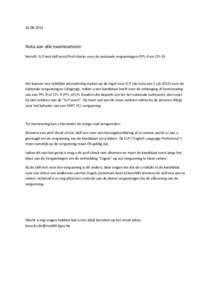 [removed]Nota aan alle examinatoren Betreft: ELP and skill tests/Prof checks voor de nationale vergunningen (PPL-R en CPL-R)  We kunnen een tijdelijke uitzondering maken op de regel voor ELP (zie nota van 5 juli 2013)