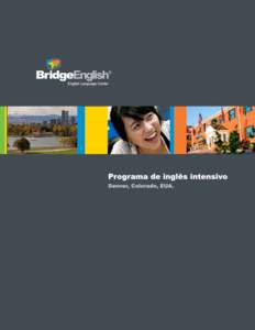 A BridgeEnglish oferece a alunos de todo o mundo a incrível oportunidade de aprender inglês vivendo nos EUA, envolvendo-se com a cultura americana e conhecendo outros alunos internacionais na bela cidade de Denver no 