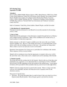 FFN Meeting Notes September 29, 2008 Attendees: Dawn Collins, DHS/CCR&R; Melissa Nelson, CFPC; Sheila Hansen, CFPC-Every Child Counts; Katie McKenzie, United Way FFN project; Becky Burgart, Iowa Empowerment Board; Darshi