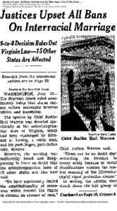 Justices Upset All Bans On Interracial Marriage: 9-to-0 Decision ... New York Times[removed]Current file); Jun 13, 1967; ProQuest Historical Newspapers: The New York Times[removed]pg. 1  Reproduced with permission of t