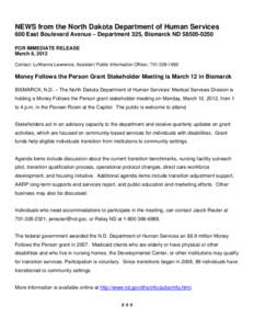 NEWS from the North Dakota Department of Human Services 600 East Boulevard Avenue – Department 325, Bismarck ND[removed]FOR IMMEDIATE RELEASE March 8, 2012 Contact: LuWanna Lawrence, Assistant Public Information Off