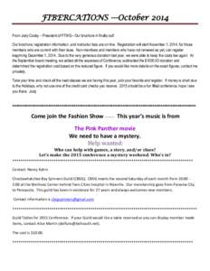 FIBERCATIONS ---October 2014 From Jody Cosby – President of FTWG-- Our brochure in finally out! Our brochure, registration information, and instructor bios are on line. Registration will start November 1, 2014, for tho