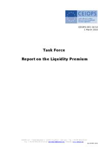 CEIOPS-SEC[removed]March 2010 Task Force Report on the Liquidity Premium