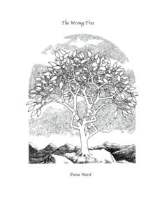 The Wrong Tree  Dana Ward Some of these poems appeared in MiPOesias, The Recluse and at Stan App’s refried ORACLE phone and Stephanie Young’s the Well Nourished Moon. “For Paris in Prison” appeared as mini-book 