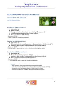 Study Brochure Academy of Ayurvedic Studies, The Netherlands BASIC PROGRAM ‘Ayurvedic Practitioner’ Overview Three-Year Study Track[removed]Classroom Hours)