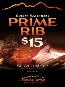 prime rib $15 Every Saturday  Served 4p–11p