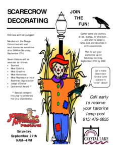 SCARECROW DECORATING Entries will be judged! Members of the Design Committee will visit each scarecrow sometime