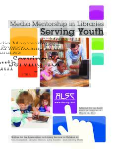 Media Mentorship in Libraries  Serving Youth www.ala.org/alsc Adopted by the ALSC