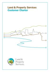Land & Property Services Customer Charter 	 This booklet explains the work we do and sets out the standards we want to achieve.