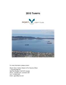 2015 TARIFFS  For more information, please contact: Shawn Grant, Harbour Master & Port Security Officer 1, Quai Mgr Blanche Sept-Îles (Québec) G4R 5P3 Canada