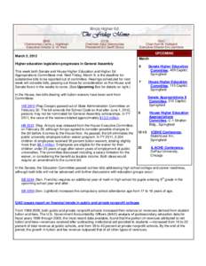 March 2, 2012 Higher education legislation progresses in General Assembly This week both Senate and House Higher Education and Higher Ed Appropriations Committees met. Next Friday, March 9, is the deadline for substantiv