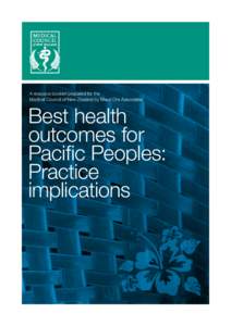 A resource booklet prepared for the Medical Council of New Zealand by Mauri Ora Associates Best health outcomes for Pacific Peoples:
